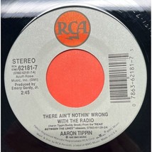 Aaron Tippin There Aint Nothing Wrong With the Radio / Misbehavin 45 90s Country - £6.33 GBP