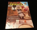 Creative Crafts Magazine April 1979 Eggs, Huck Weaving, Fiber Arts - £7.97 GBP