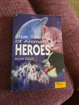 True Tales of Animal Heroes by Allan Zullo (1998, Trade Paperback) - £2.06 GBP