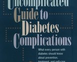 The Uncomplicated Guide to Diabetes Complications American Diabetes Asso... - $2.93
