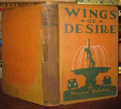 Dekobra, Maurice; Translated Neal Wainwright WINGS OF DESIRE  1st Edition 1st Pr - £102.51 GBP