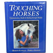Touching Horses Hardcover Book By Marion Kaselle &amp; Pamela Hannay On Equi... - $144.74 MXN