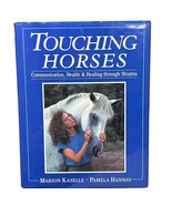 Touching Horses Hardcover Book By Marion Kaselle &amp; Pamela Hannay On Equi... - $10.61 CAD