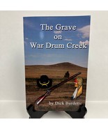 The Grave on War Drum Creek by Dick Burdette 2013 Paperback - $24.49 CAD