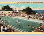 Municipal Swimming Pool Pacific Grove California CA UNP Unused Linen Pos... - £2.29 GBP