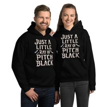 Just A Little Ray Of Pitch Black, Funny Sarcastic Humor Unisex Hoodie - $35.63+