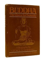 George N. Marshall BUDDHA The Quest for Serenity 1st Edition 1st Printing - £406.61 GBP