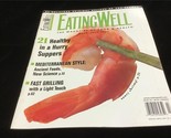 Eating Well Magazine June/July 2005 21 Healthy In a Hurry Suppers, Fast ... - £7.92 GBP