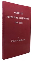 William E. Bigglestone Oberlin From War To Jubilee, 1866-1883 1st Edition 1st P - £70.42 GBP