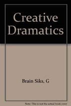 Creative Dramatics: An Art for Children [Hardcover] Siks, Geraldine Brain - £1.96 GBP