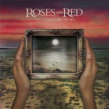 What Became Of Me by Roses Are Red Cd - £8.75 GBP