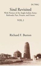 Sind Revisited: With Notices Of The Anglo-Indian Army; Railroads; Past, Present, - £25.64 GBP