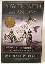 Power, Faith, and Fantasy: America in the Middl by Michael Oren (2008 Softcover) - £8.42 GBP