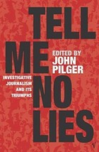Tell Me No Lies: Investigative Journalism That Changed the World - £32.78 GBP