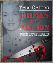 True Crimes: Crimes of Passion-When Love Hurts (Hardcover Book, 2009) - £11.19 GBP