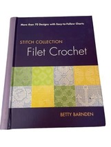 Filet Crochet Stitch Collection 70 Designs Betty Barnden Book Instruction Rare - £18.97 GBP