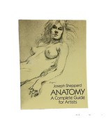 Anatomy A Complete Guide for Artists Joseph Sheppard Paperback Draw Draw... - £18.63 GBP