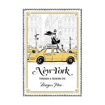 New York: A Guide to the Fashion Cities of the World Hess, Megan - $27.00