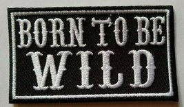 Born To Be Wild~Steppenwolf~Biker Motorcycle Patch~3 1/2&quot; x 2&quot;~Iron or S... - $3.87