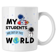 Science Teacher Funny Mug, My Students Are Out Of This World Space Mug, Funny Te - £13.20 GBP