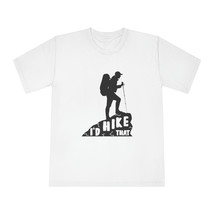 Unisex Classic Crewneck T-Shirt: &quot;I&#39;d Hike That&quot; Mountain Hiker Silhouette - £24.31 GBP+