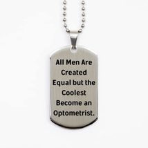 Optometrist for Coworkers, All Men are Created Equal but The Coolest Bec... - £15.60 GBP