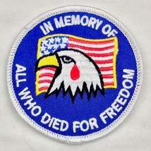 In Memory Of All Who Died For Freedom Patch USA Flag Eagle Blood Tear - $9.89