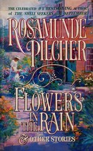 Flowers in the Rain and Other Stories by Rosamunde Pilcher / 1992 Paperback - £0.90 GBP