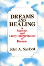 Dreams and Healing [Paperback] Sanford, John A. - $6.26