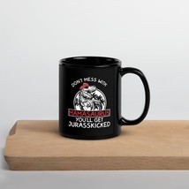 Dont Mess With Mamasaurus Youll Get Jurasskicked Mothers Day Black Gloss... - $18.76+