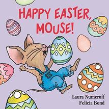 Happy Easter, Mouse! (If You Give...) [Board book] Laura Numeroff and Felicia Bo - £6.37 GBP
