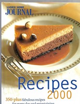 Ladies’ Home Journal Recipes 2000 - 350-Plus Recipes -  Hard Back Cookbook - $10.00