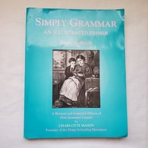 Simply Grammar An Illustrated Primer Karen Andreola Charlotte Mason Home... - £12.78 GBP