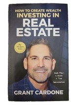 How to Create Wealth Investing in Real Estate Grant Cardone 2018 - £19.01 GBP