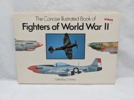 *Damaged*The Concise Illustrated Book Of Fighters Of World War II Hardcover Book - £7.83 GBP
