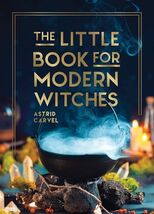 The Little Book for Modern Witches: Simple Tips, Crafts and Spells for b... - $11.87
