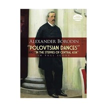 Polovtsian Dances and In the Steppes of Central Asia in Full Score Alexander Bor - $15.00