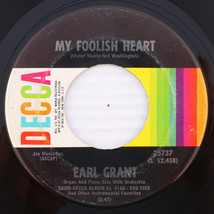 Earl Grant – My Foolish Heart / One Note Samba - 1968 45 rpm 7: Record 25737 - $5.54