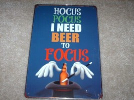 New &quot;Hocus Pocus I Need Beer To Focus&quot; Tin Metal Sign 8&quot; X 12&quot; - £19.65 GBP