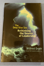 The Deep Blue Sea: Rethinking the Source of Leadership by Drath, Wilfred Signed - £14.63 GBP