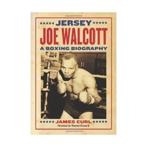 Jersey Joe Walcott: A Boxing Biography Curl, James - $39.00