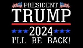 Trump 2024 - I&#39;ll Be Back Fridge Magnet - $17.99