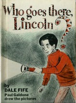 WHO GOES THERE, LINCOLN? by Dale Fife pics by Paul Galdone WEEKLY READER... - $7.74