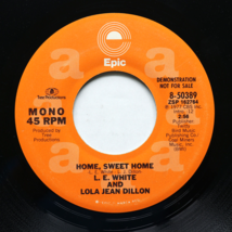 L. E. White And Lola Jean Dillon – Home, Sweet Home 45 rpm Vinyl 7&quot; Single *DEMO - £28.46 GBP