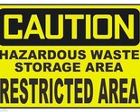 Caution Hazardous Waste Restricted Sticker Safety Decal Sign D302 - $1.95+