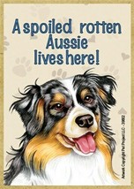 A spoiled rotten Aussie lives here! Wood Fridge Magnet 2.5 x 3.5 Gift Lo... - $4.99