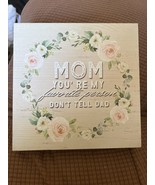 Mom You’re My Favorite Person: Don’t Tell Dad home decor Mothers Day woo... - £8.98 GBP