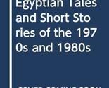 Egyptian Tales and Short Stories of the 1970s and 1980s William M. Hutchins - $3.85