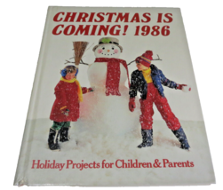 Christmas is Coming! 1986 Holiday Projects for Children &amp; Parents - $7.70