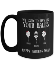 Funny Father&#39;s Day We Used To Live In Your Balls Gift For Dad Custom Dad Mug - £18.50 GBP